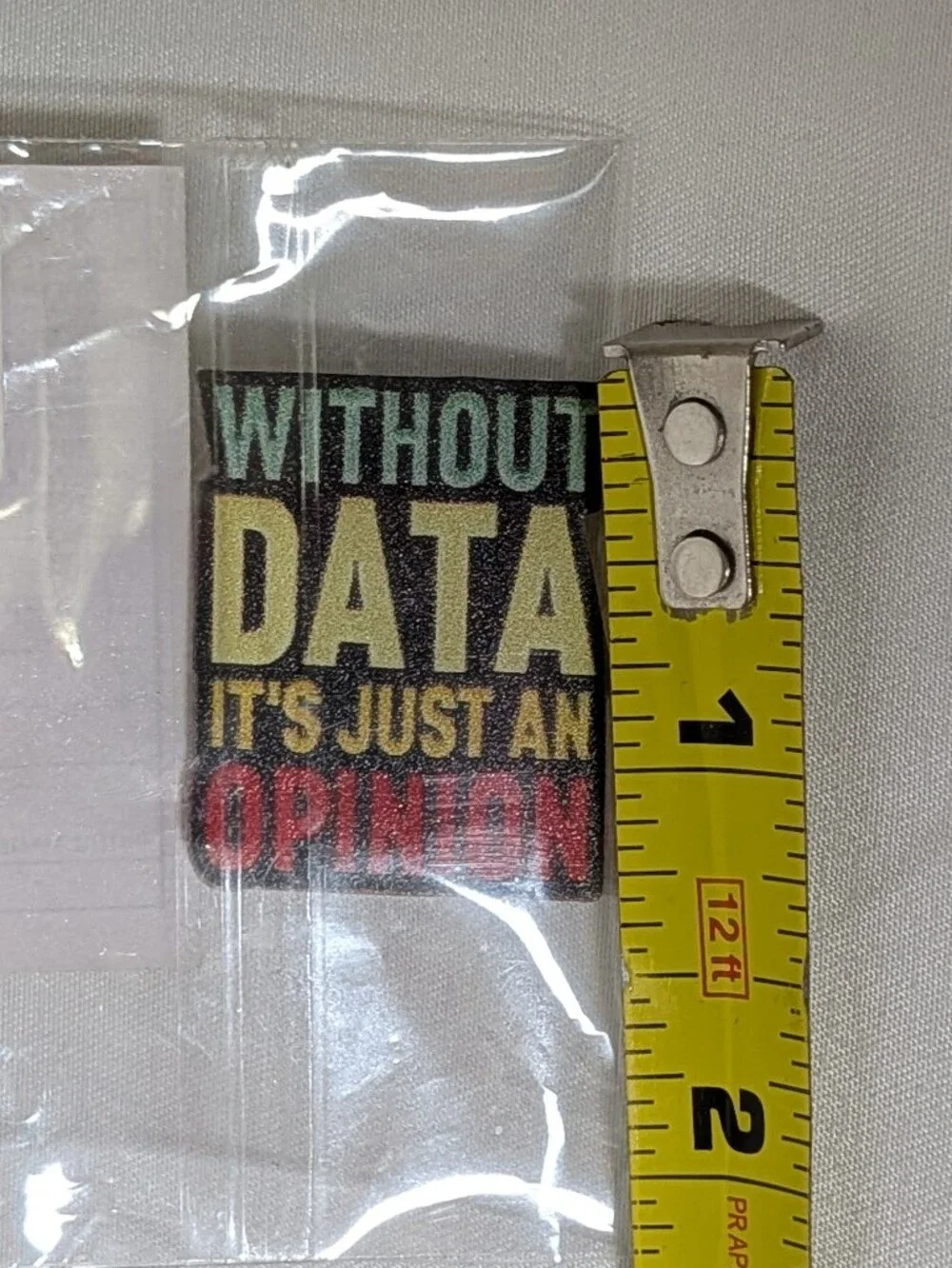 Without Data It’s Just an Opinion Enamel Lapel Pin